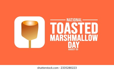 Toasted Marshmallow Day background template. Holiday concept. background, banner, placard, card, and poster design template with text inscription and standard color. vector illustration.