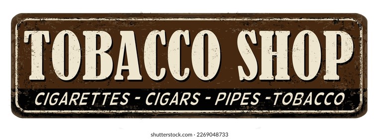 Tobacco shop vintage rusty metal sign on a white background, vector illustration