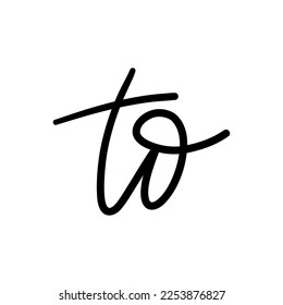 To,brush calligraphy, Handwritten ink lettering. Hand drawn design elements,Vector typography quote isolated on white background ,Vector illustration EPS 10