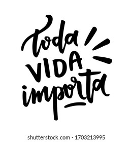 Toda Vida Importa. All Lives Matter. Brazilian Portuguese Hand Lettering. Vector. 