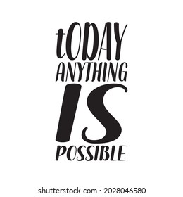 today anything is possible black letter quote