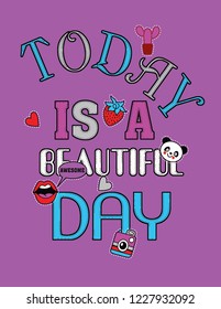 today is a beautiful slogan design
