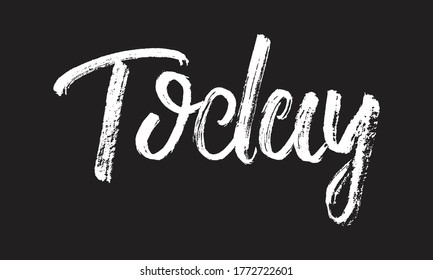 today Chalk typography vector lettering or Calligraphy phrase isolated on the Black Board