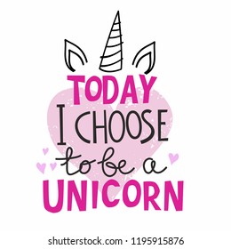 Today Choose Be Unicorn Handrawn Lettering Stock Vector (Royalty Free ...