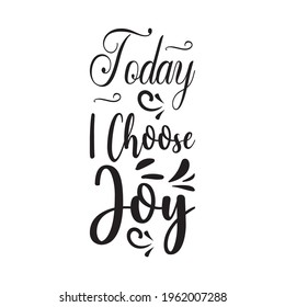 Today I Choose Joy The Quote Letter