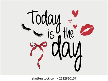 today is the day bow and lip design vector