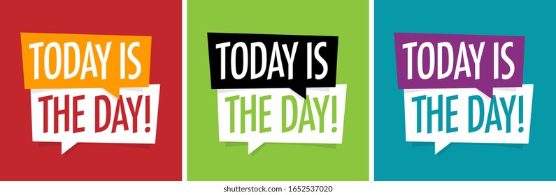 Today is the day on speech bubble