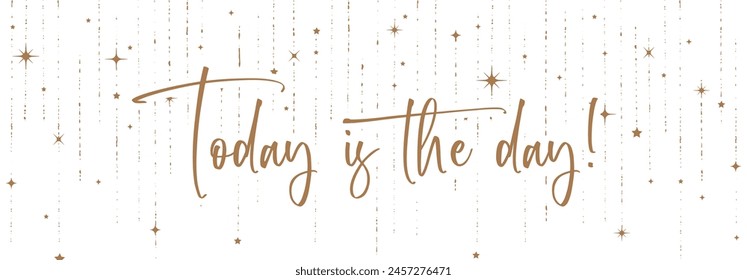 Today is the day text on white background