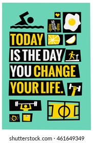 Today is the day you change your life (Motivational Gym Health Poster Vector Illustration)