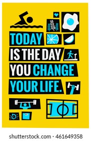 Today is the day you change your life (Motivational Gym Health Poster Vector Illustration)