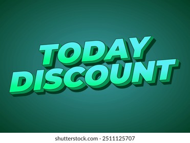 Today discount. Text effect design in 3D style with modern colors