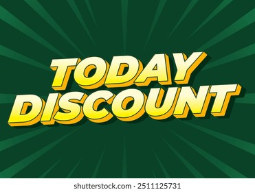 Today discount. Text effect design in 3D style with modern colors