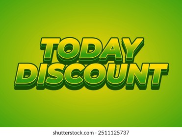 Today discount. Text effect design in 3D style with modern colors