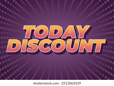 Today discount. Text effect design in 3D style with modern colors