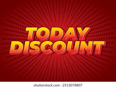 Today discount. Text effect design in 3D style with modern colors