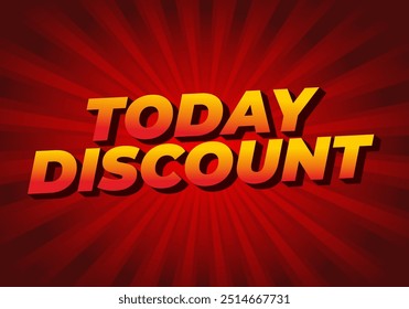 Today discount. Text effect design in 3D style with modern colors