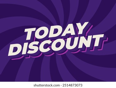 Today discount. Text effect design in 3D style with modern colors