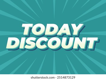 Today discount. Text effect design in 3D style with modern colors