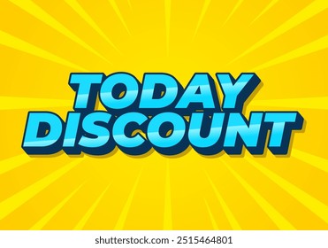 Today discount. Text effect design in 3D style with modern colors