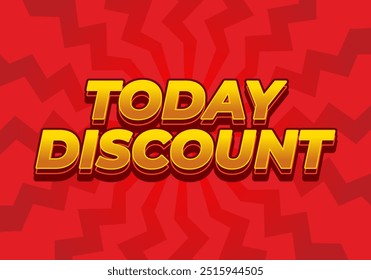 Today discount. Text effect design in 3D style with modern colors