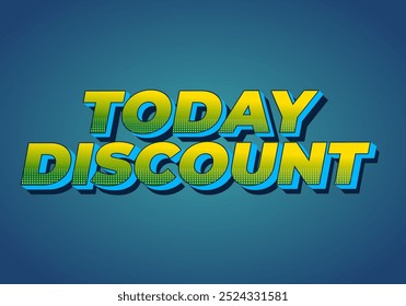 Today discount. Text effect design in 3D style with modern colors