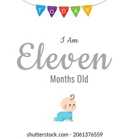  Today I am eleven months old, greeting card, vector illustration design
