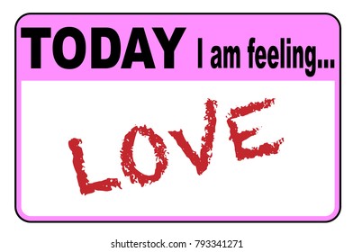 Today I am Feeling Love badge or button label on a white background