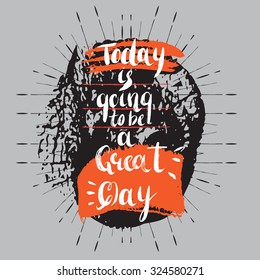 Today is going to be a great day -  hand painted brush pen modern calligraphy with the rough edges. Inspirational motivational quote isolated on the ink strokes  background in sunbursting rays frame.