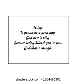 Today is gonna be a good day typography