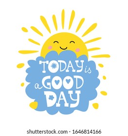 Today is a good day motivation text for t-shirt print with happy sun and cloud