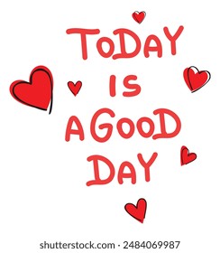 Today is a good day Poster Print, Hand drawn Red Heart Love vector