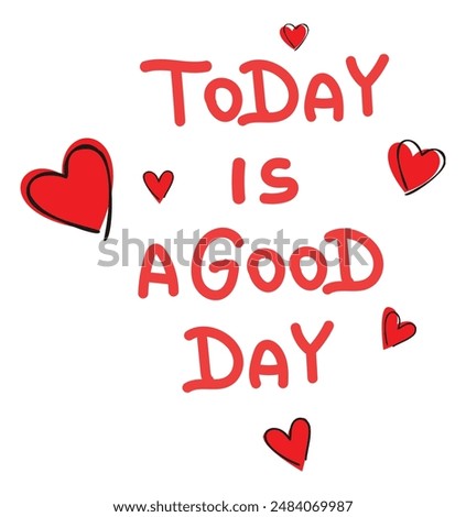 Today is a good day Poster Print, Hand drawn Red Heart Love vector