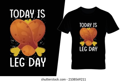 Today is leg day t shirt design vector. This design you can be used in bags, posters, sticker, mugs and also different print items.