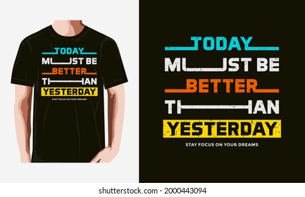 today must be better typography, tee shirt graphics, etc.vectors

