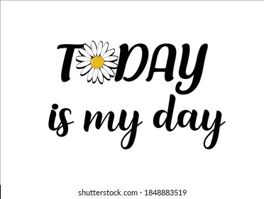 today is my day stay positive. monoline calligraphy banner with swashes for fashion graphics, t shirt prints, posters etc
stationery,mug,t shirt,phone case  fashion style 