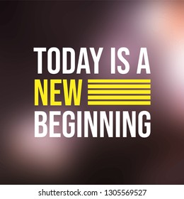 today is a new beginning. Life quote with modern background vector illustration