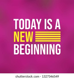 today is a new beginning. Life quote with modern background vector illustration