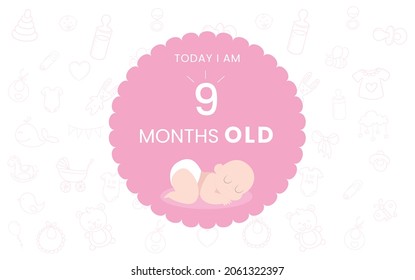  Today I am nine months old, greeting card, vector illustration design
