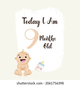  Today I am nine months old, greeting card, vector illustration design
