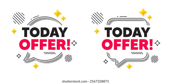 Today offer chat speech bubble. Social media concept. Today offer tag. Special sale price sign. Advertising discounts symbol. 3d flare stars chat bubble. Vector