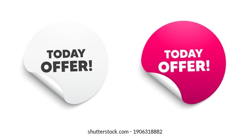 Today Offer Symbol. Round Sticker With Offer Message. Special Sale Price Sign. Advertising Discounts Symbol. Circle Sticker Mockup Banner. Today Offer Badge Shape. Adhesive Offer Paper Banner. Vector