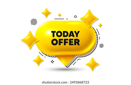 Today offer tag. Chat speech bubble 3d icon. Special sale price sign. Advertising discounts symbol. Today offer chat offer. Speech bubble banner. Text box balloon. Vector