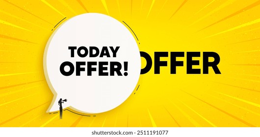 Today offer tag. Chat speech bubble banner. Special sale price sign. Advertising discounts symbol. Today offer speech bubble message. Talk box background. Vector