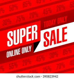 Today and online only Super Sale banner. One day deal, special offer, big sale, clearance. Vector.