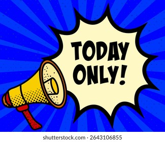 Today only announcement speech bubble. Megaphone, speech burst, comic style, bright background, communication element, expression tool, voice projection, information sharing, pop art design.