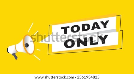 Today only banner announce flat design graphic element.  Poster or marketing sign.