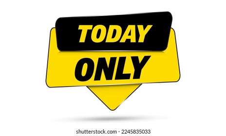 Today only banner sign. Vector illustration. 