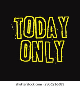 Today only banner sign. Vector illustration.