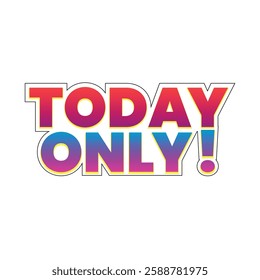 Today Only! Exclusive Limited Time Offer Special Deals!