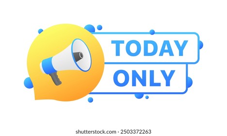 Today only icon. Megaphone icon. Flat style. Vector icons.